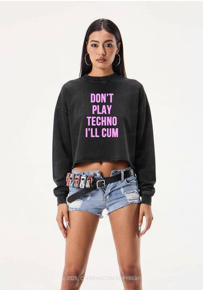 Dont Play Techno Y2K Crop Washed Sweatshirts Cherrykitten