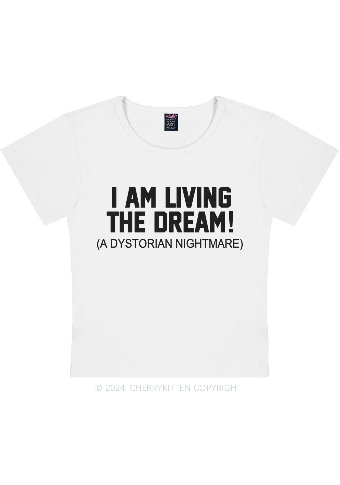 I Am Living The Dream Y2K Baby Tee Cherrykitten