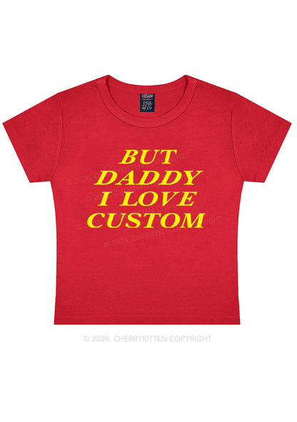 But Daddy I Love Custom Y2K Baby Tee Cherrykitten