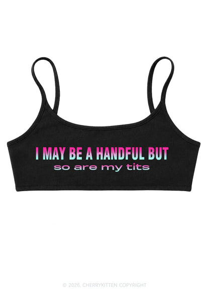 I May Be A Handful Y2K Super Crop Cami Cherrykitten