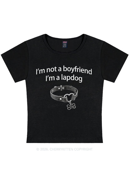 Im Not A BF Im A Lapdog Y2K Baby Tee Cherrykitten
