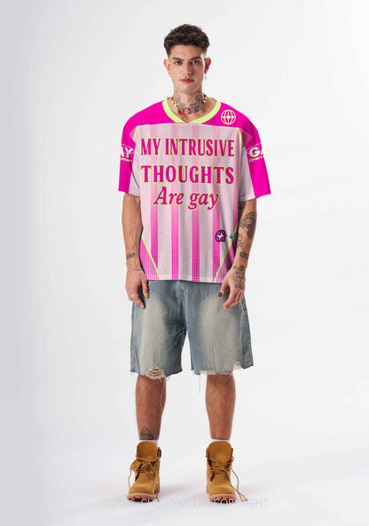 My Intrusive Thoughts Are Gay Pride Y2K Sport Jersey Shirts Cherrykitten