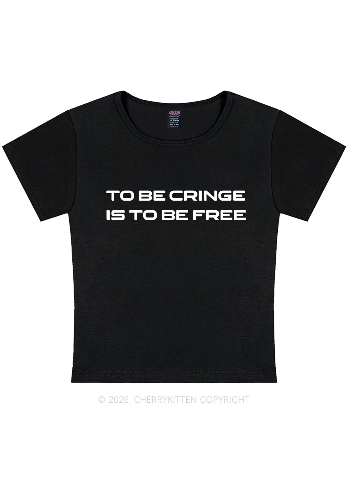 To Be Cringe Is To Be Free Y2K Baby Tee Cherrykitten