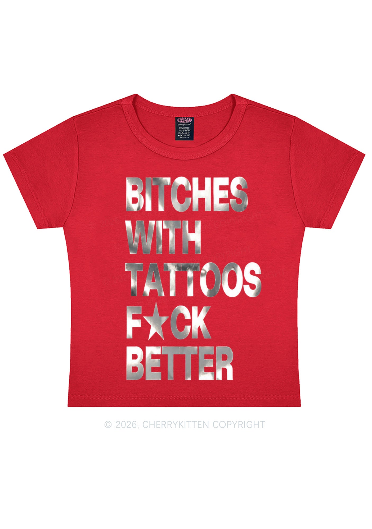 Bxxches With Tattoos Fxxk Better Silver Foil Printed Y2K Baby Tee Cherrykitten
