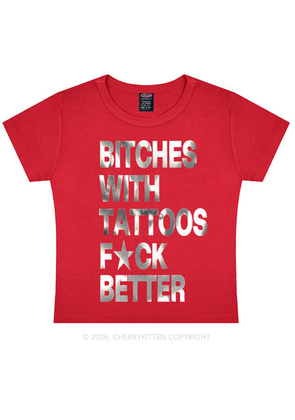 Bxxches With Tattoos Fxxk Better Silver Foil Printed Y2K Baby Tee Cherrykitten