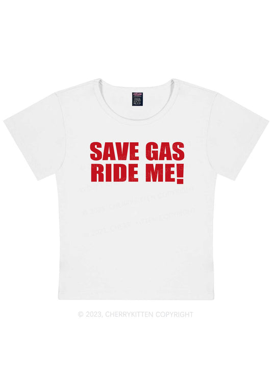 Save Gas Ride Me Y2K Baby Tee Cherrykitten