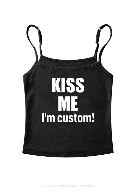Kiss Me Im Custom Y2K Spaghetti Strap Cami Cherrykitten