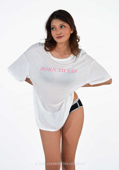 Born To Yap Y2K Sheer Boyfriend Tee Cherrykitten
