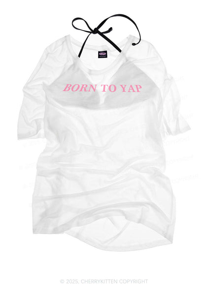 Born To Yap Y2K Sheer Boyfriend Tee Cherrykitten