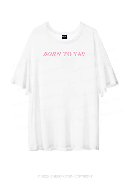 Born To Yap Y2K Sheer Boyfriend Tee Cherrykitten