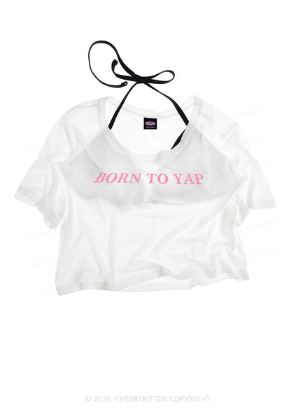 Born To Yap Y2K Sheer Crop Tee Cherrykitten