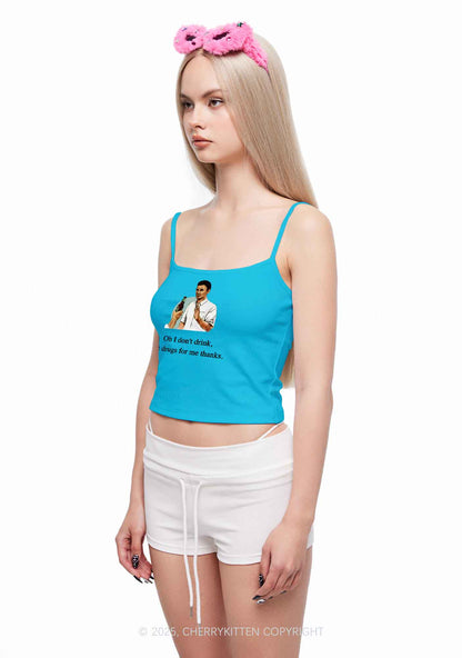 Oh I Don't Drink Y2K Spaghetti Strap Cami Cherrykitten