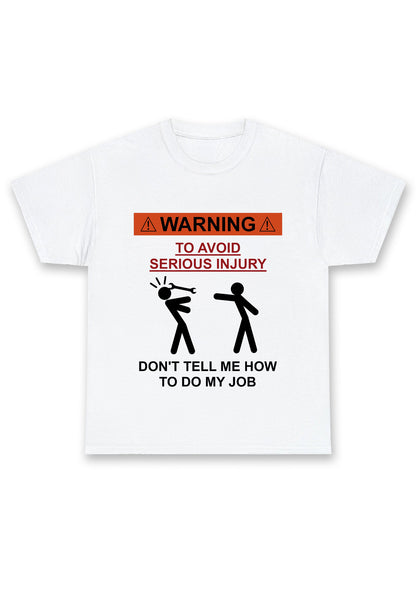 Don't Tell Me How To Do My Job Chunky Shirt