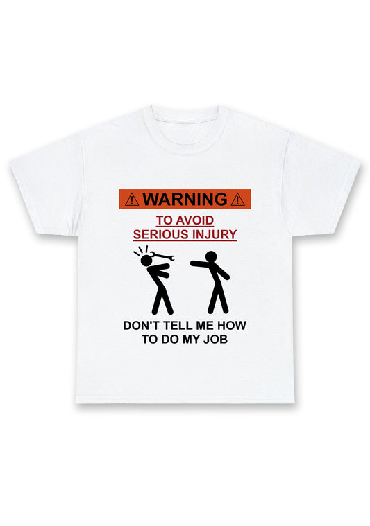 Don't Tell Me How To Do My Job Chunky Shirt