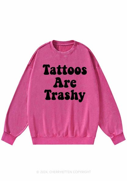 Tattoos Are Trashy Y2K Washed Sweatshirts Cherrykitten