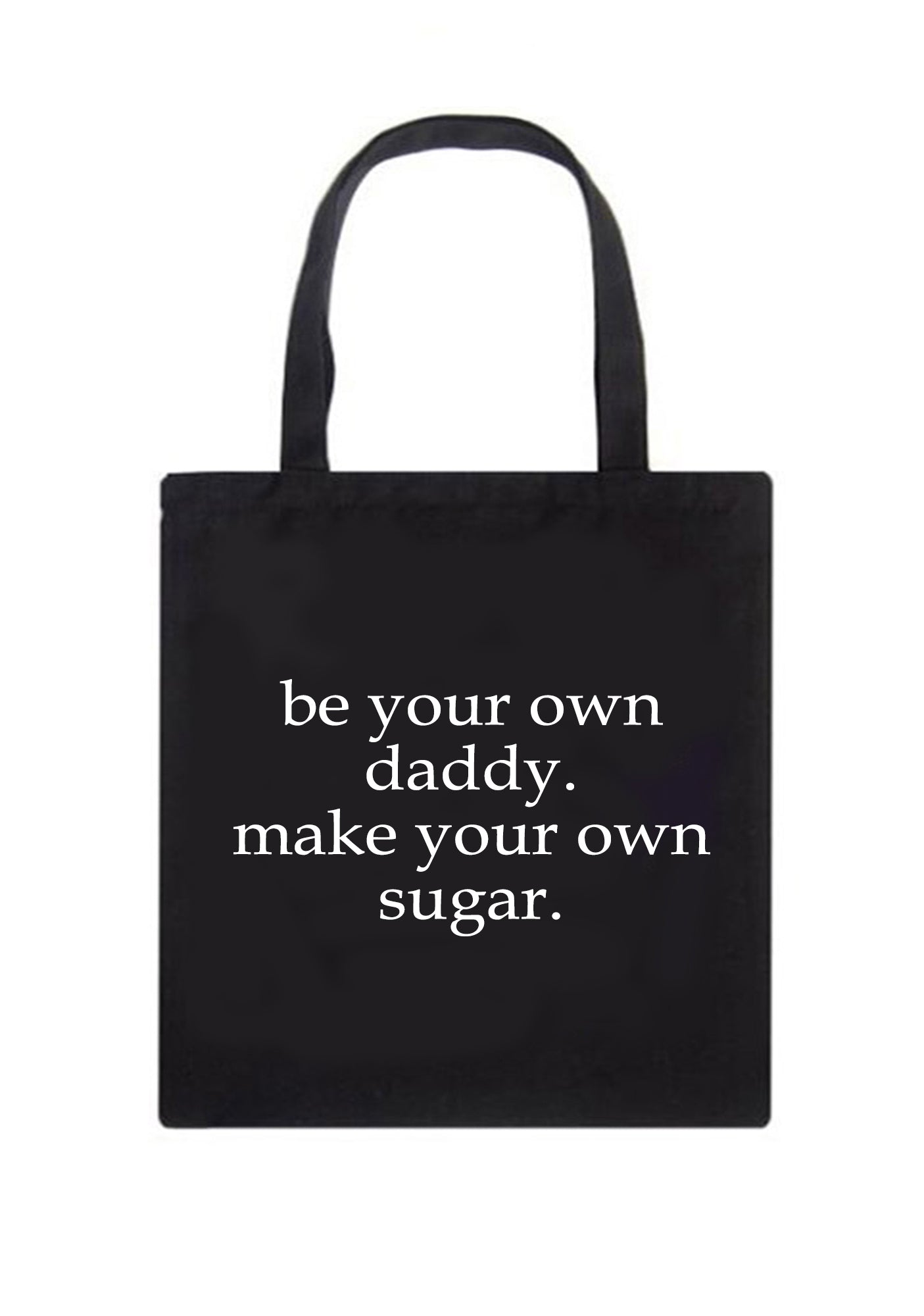 Be Your Own Daddy Canvas Tote Bag