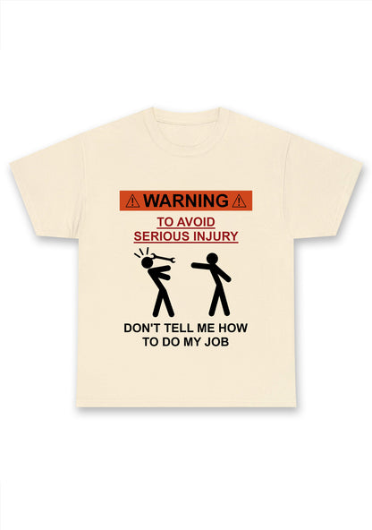 Don't Tell Me How To Do My Job Chunky Shirt
