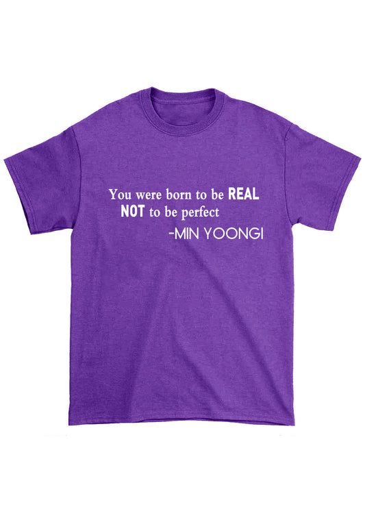 You Were Born To Be Real Bangtan Kpop Chunky Shirt