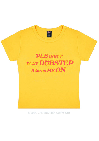 Dubstep Turns Me On Y2K Baby Tee Cherrykitten