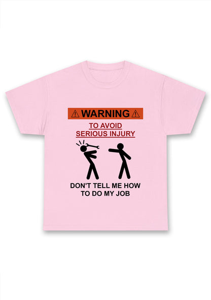 Don't Tell Me How To Do My Job Chunky Shirt