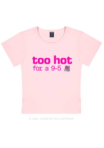 Too Hot For Nine To Five Y2K Baby Tee Cherrykitten