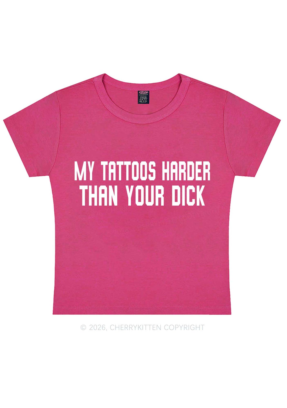 My Tattoos Harder Than Your Dxxk Y2K Baby Tee Cherrykitten