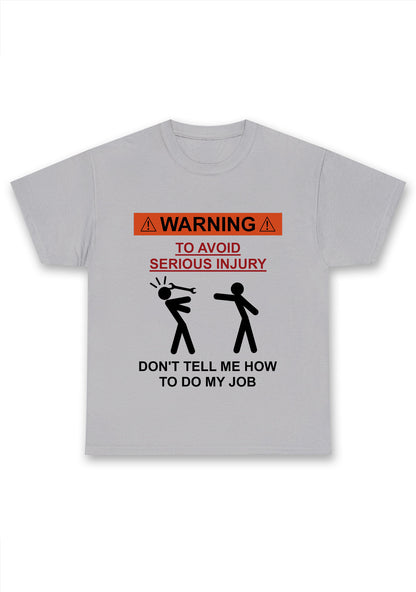 Don't Tell Me How To Do My Job Chunky Shirt