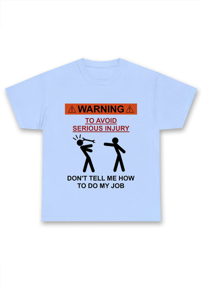 Don't Tell Me How To Do My Job Chunky Shirt