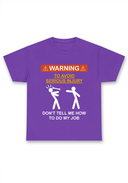 Don't Tell Me How To Do My Job Chunky Shirt