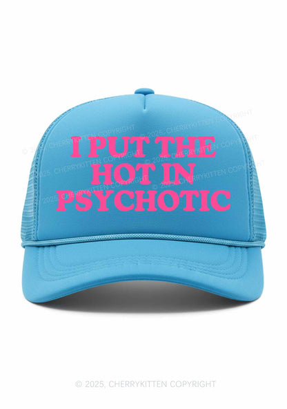I Put The Hot In Psychotic Y2K Trucker Hat Cherrykitten