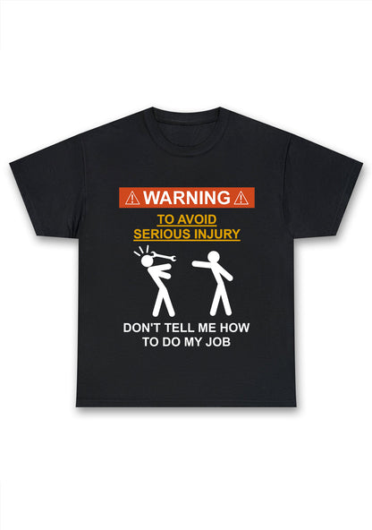 Don't Tell Me How To Do My Job Chunky Shirt