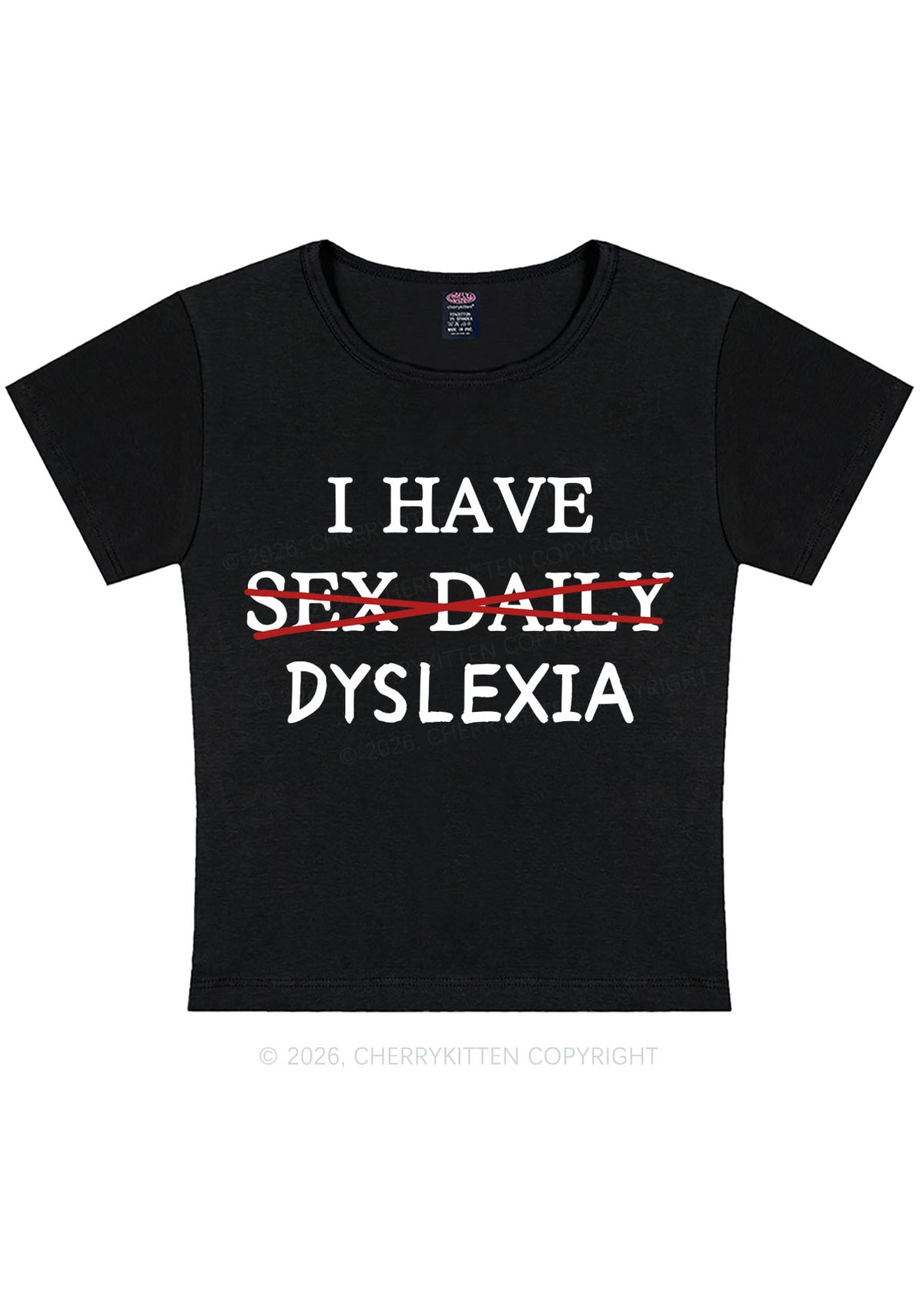 I Have Sx Daily Dyslexia Y2K Baby Tee Cherrykitten