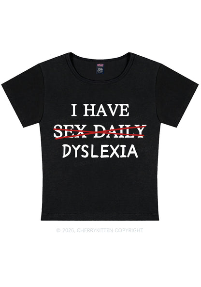 I Have Sx Daily Dyslexia Y2K Baby Tee Cherrykitten