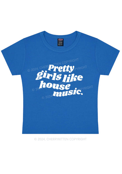 Pretty Girls Like House Music Y2K Baby Tee Cherrykitten