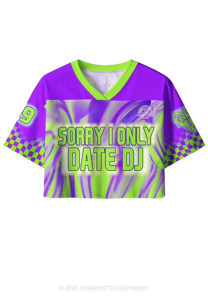 Sorry I Only Date DJ Y2K Crop Sport Jersey Shirts Cherrykitten