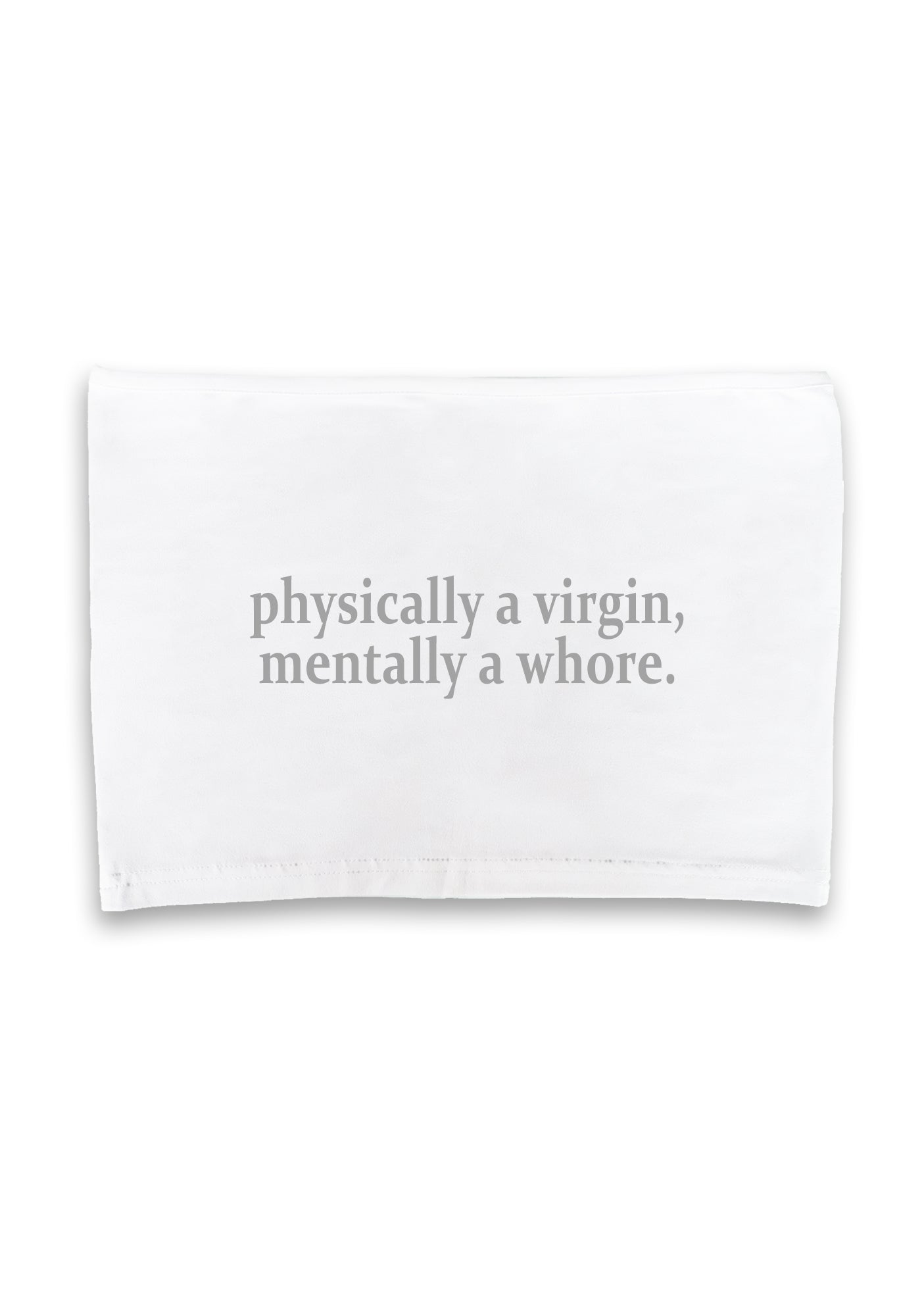 Physically A Virgin Mentally A Hore Crop Tube