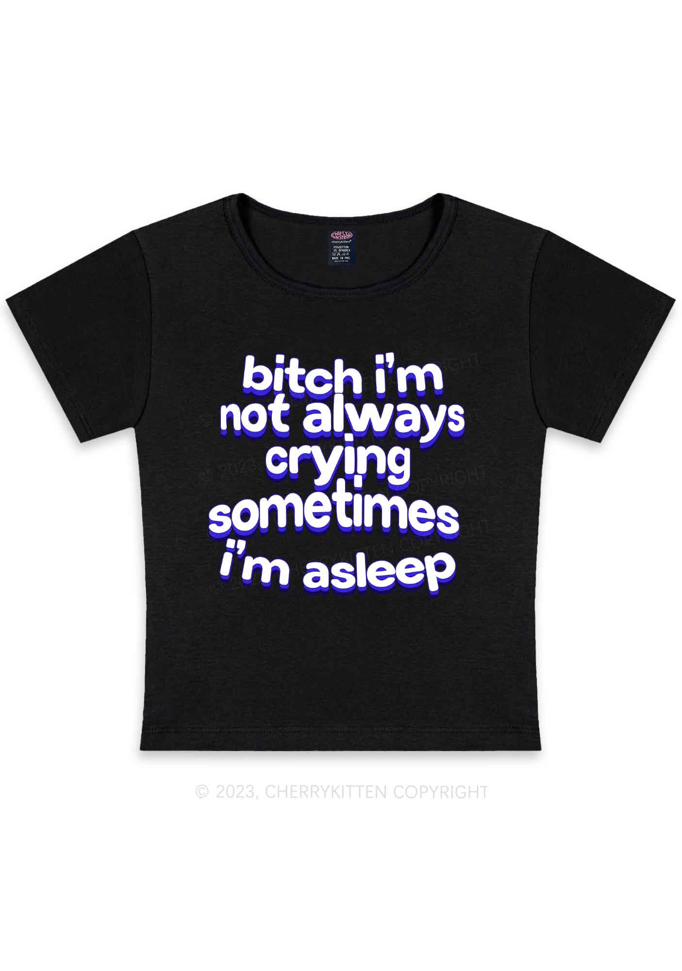 Curvy Bxxch I'm Not Always Crying Y2K Baby Tee Cherrykitten