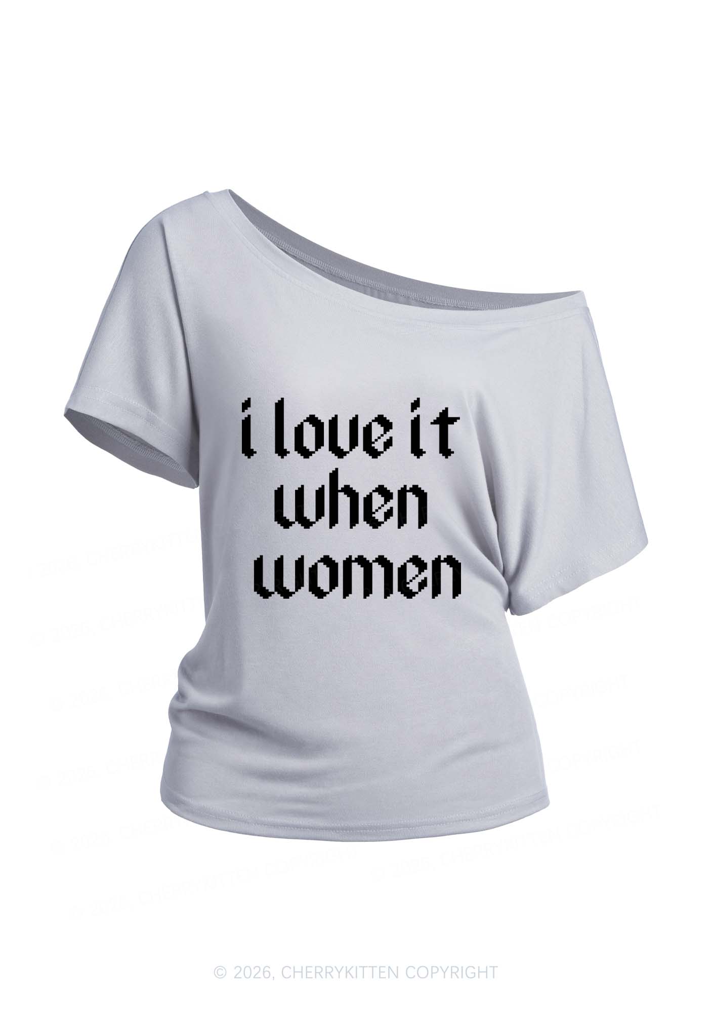 I Love It When Women Pride Y2K Off Shoulder Tee Cherrykitten