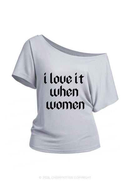 I Love It When Women Pride Y2K Off Shoulder Tee Cherrykitten