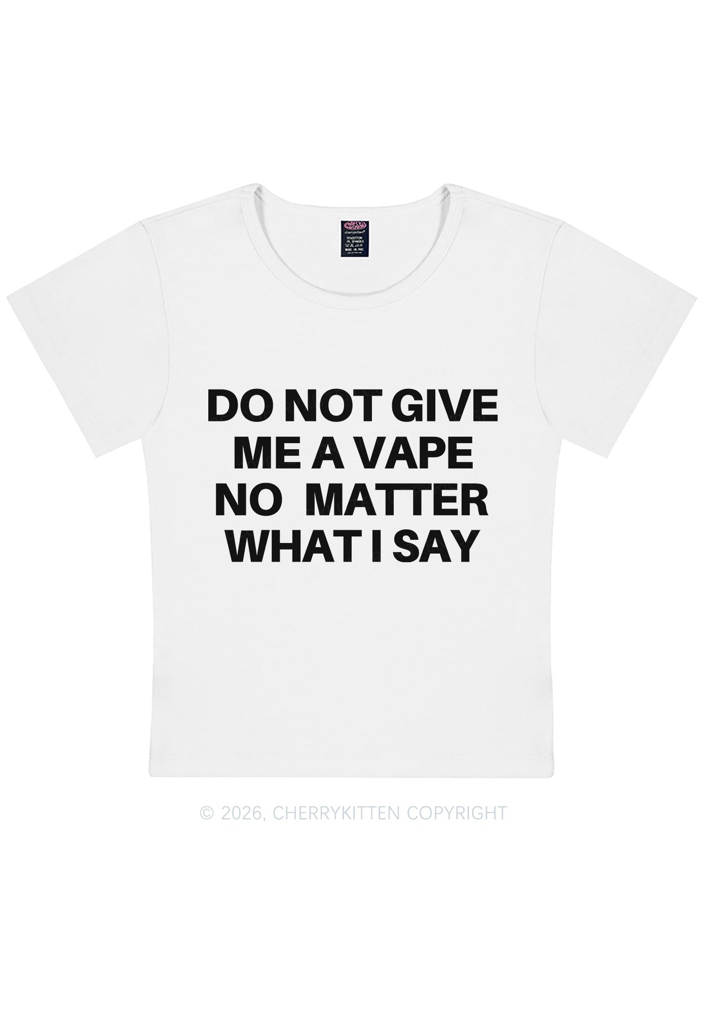 Do Not Give Me A Vape Y2K Baby Tee Cherrykitten