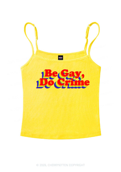 Be Gay Do Crime Pride Y2K Spaghetti Strap Cami Cherrykitten