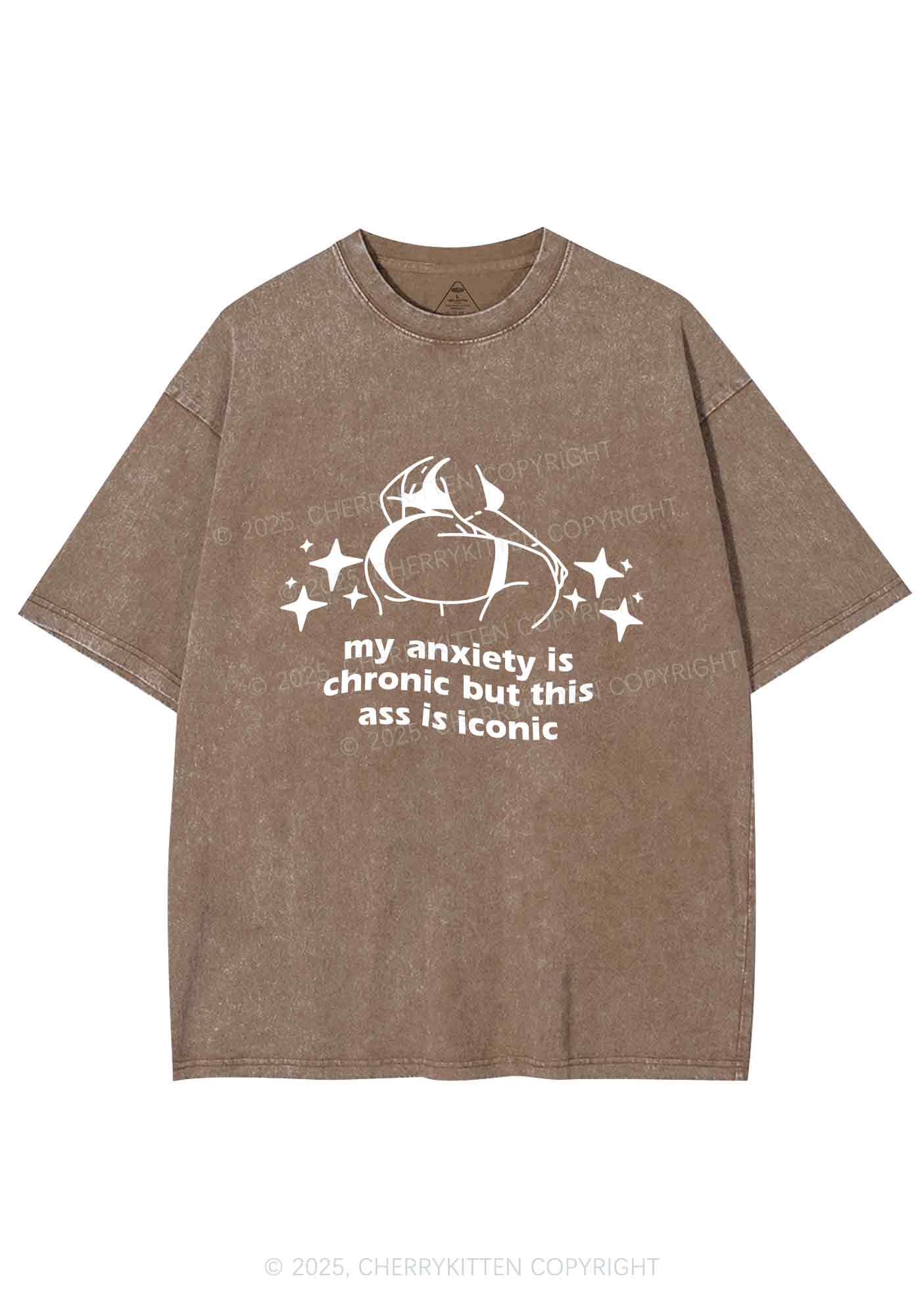 Anxiety Chronic Ass Iconic Y2K Shirts Washed Tee Cherrykitten