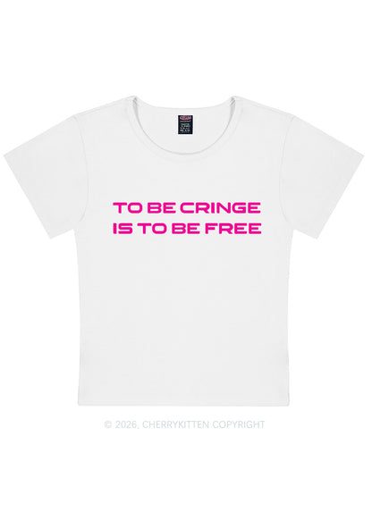 To Be Cringe Is To Be Free Y2K Baby Tee Cherrykitten