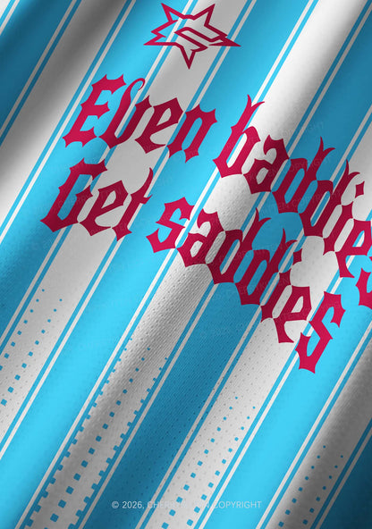 Even Baddies Get Saddies Y2K Football Jersey Shirts Cherrykitten