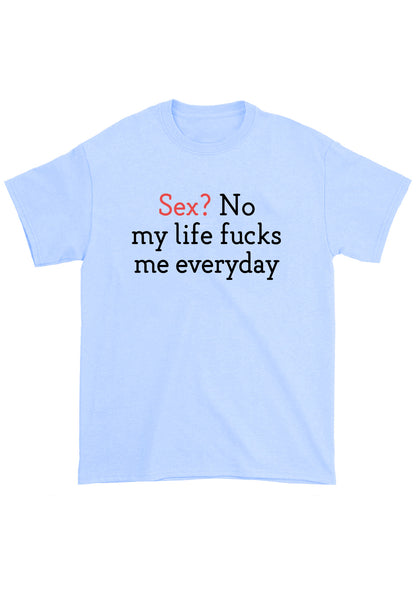 My Life Fxcks Me Everyday Chunky Shirt