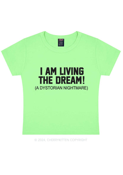 I Am Living The Dream Y2K Baby Tee Cherrykitten