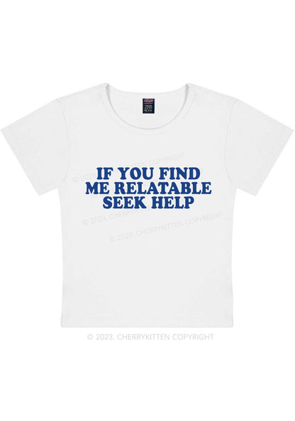 Relatable Seek Help Y2K Baby Tee Cherrykitten