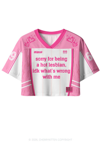 Pink Sorry For Being Hot Lesbian Pride Y2K Crop Sport Jersey Shirts Cherrykitten