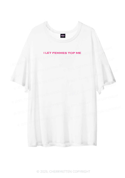 I Let Femmes Top Me Pride Y2K Sheer Boyfriend Tee Cherrykitten