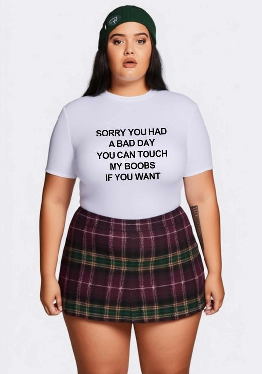 Curvy Sorry You Had A Bad Day Baby Tee